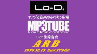 1979 12 15 『A R B』 2nd STAGE at Lo-D plaza