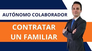 Contratar a FAMILIARES ✅  AUTÓNOMO COLABORADOR