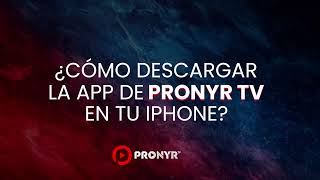 Descarga PRONYR TV desde IPhone 📱🤩