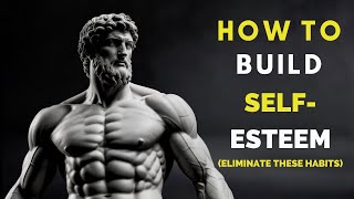 ELIMINATE This 10 Mental HABITS To INCREASE Self Steam | STOICISM