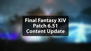 FFXIV Content Update From Patch 6.51 (Quick Rundown of Major Additions)