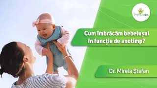 PhytoBebe - Dr. Mirela Ștefan  - Cum îmbrăcăm bebelușul în funcție de anotimp