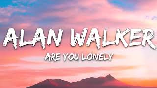 Alan Walker & Steve Aoki - Are you lonely (lyrics ) ft ISAK , Omar Inar