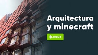 Arquitectura de Minecraft: lo que los arquitectos pueden aprender de un videojuego