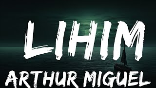 Arthur Miguel - Lihim (Lyrics)  | 25 Min