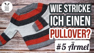 Wie stricke ich einen Pullover? #5 Ärmel