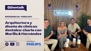 Ep 16. Arquitectura y diseño de clínicas dentales - Expertos arquitectos reforman dentistas