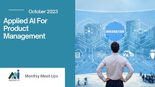 Applied AI For Product Management // Applied AI Meetup October 2023