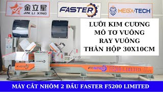 Tổng quan máy cắt nhôm 2 đầu 08s cao cấp FASTER F5200 LIMITED