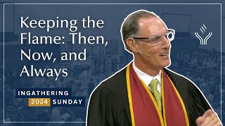 Keeping the Flame: Then, Now, and Always | Rev. Dr. Daniel Kanter | UU Sermon 09.08.2024