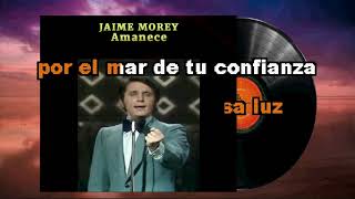 KARAOKE JAIME MOREY Amanece