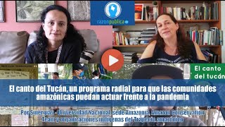 El canto del Tucán, programa radial para que las comunidades amazónicas actúen frente a la pandemia