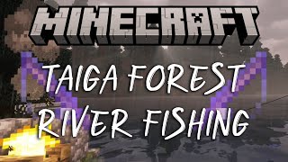 Taiga Forest Fishing - Relaxing by the river - Modded Minecraft Fabric 1.21 Java Edition