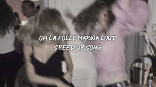 oh la folle marwa loud - speed up