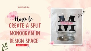 DIY Tutorial: How to Create a Split Monogram in Cricut Design Space