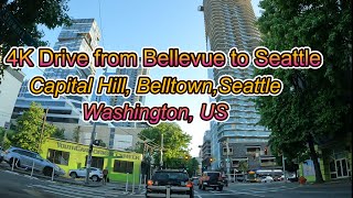 4K Drive from Bellevue to Seattle | Capital Hill| Belltown| Seattle | Washington | USA.