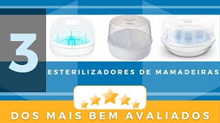 3 Esterilizadores de Mamadeiras dos mais bem avaliados!