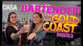 BARTENDER NA AUSTRALIA | Gold Coast - Parte 2