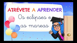 AS MAREAS, OS ECLIPSES E A GRAVIDADE