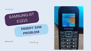 Samsung sm-e1215 Insert Sim Problem Find Step By step