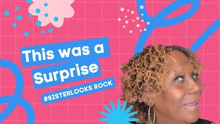 Sisterlocks| I was not expecting this