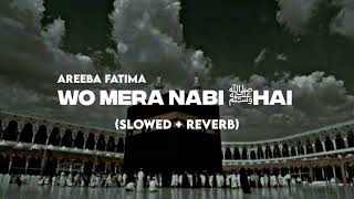 Wo mera nabi ﷺ hai lofi naat studio naat Sharif #trending #islam #lofinaat