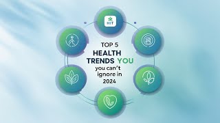 TOP 5 HEALTH TRENDS YOU CANT IGNORE IN 2024