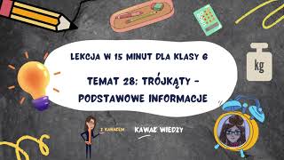 KLASA 6 LEKCJA 28 Trójkąty - podstawowe informacje + zadania