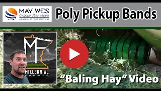 May Wes Poly Pickup Bands for Balers - Don't Settle for Metal!