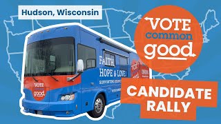 Vote Common Good Candidate Rally - Hudson, Wisconsin