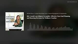 082 | Avoid Last-Minute Scramble: Effective Year-End Planning and Boosting Revenue for Wellness Coac