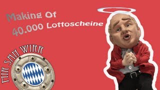 40.000 Lottoscheine - Making of Hoeneß Folge 13 (Mir san wirr)