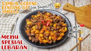 Resep Sambal Goreng Kentang Ati Ampela Pedas Manis | Menu Lebaran