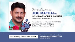 FUNERAL SERVICE |  Jibu Mathai (39)Ochirathoppil  House Valakuzhy , Vennikulam