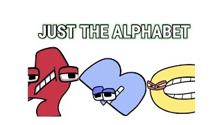 Alphabet Lore but its just the Alphabet