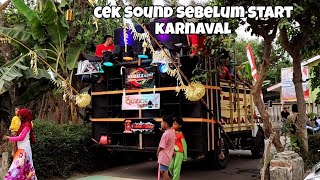 cek sound sebelum brangkat start karnaval mandala audio