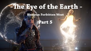 Horizon Forbidden West - The Eye of the Earth - (subtitles in Finnish) - Part 5