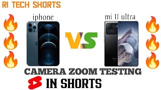 MI 11ULTRA VS IPHONE 12PRO ZOOMING TESTING 🔥🔥🔥 #ytshorts #shorts #ritechshorts