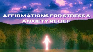 Affirmations for Stress & Anxiety Relief