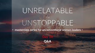 Day 10: LIVE Q&A [Unrelatable to Unstoppable Series]