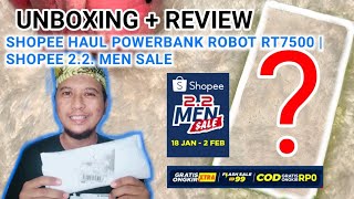 UNBOXING SHOPEE HAUL POWERBANK ROBOT RT7500 | SHOPEE 2.2 MEN SALE