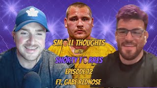 Small Thoughts with Shorty Torres Episode 12