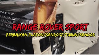 RANGE ROVER SPORT: PRESS PLAFON | GANTI JOK KULIT | REPAIR KONSUL