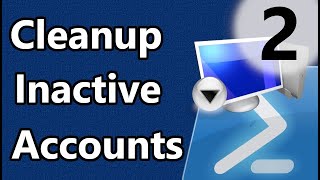 Cleanup Inactive AD Accounts w/ PowerShell Pt 2: Get-Date, ForEach-Object