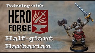 Painting with Heroforge 13: Half-Giant Barbarian