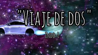 VIAJE DE DOS - INDO L - [ AUDIO OFICIAL ® ] BY @TAZMANIA593