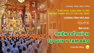 🔴 [TRỰC TIẾP] Chu kỳ 14 - Năm 2024: Tụng kinh theo 3 tháng an cư của chư Tăng | Ngày 28/7/Giáp Thìn