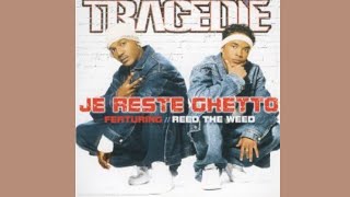 Tragédie - Je Reste Ghetto (feat. Reed The Weed)