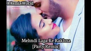 Mehndi Laga Ke Rakhna - [Letest Party Remix]- Letest Bollywood Dj's Mix || R Remix World ||