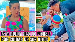 Ésta MADRE hizo lo POSIBLE por CUIDAR de sus HIJOS por ÉSTO